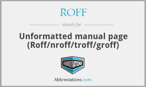 ROFF - Unformatted manual page (Roff/nroff/troff/groff)