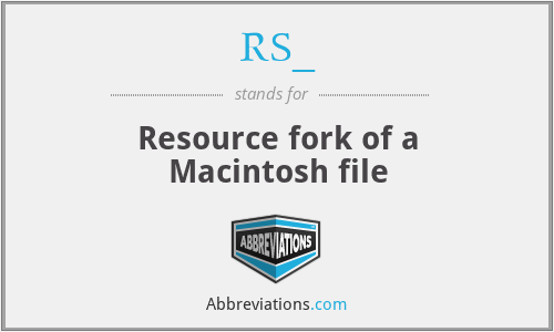 RS_ - Resource fork of a Macintosh file