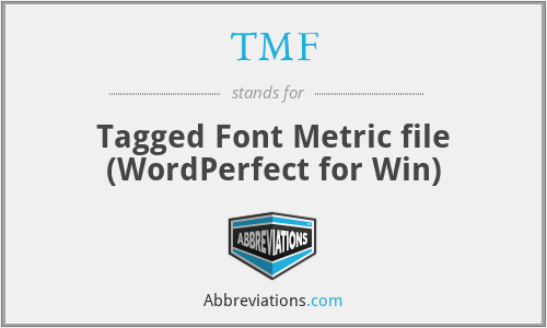 TMF - Tagged Font Metric file (WordPerfect for Win)