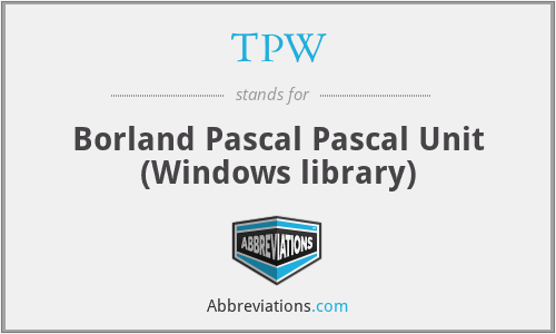 TPW - Borland Pascal Pascal Unit (Windows library)