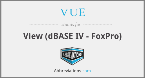 VUE - View (dBASE IV - FoxPro)