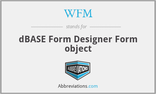 WFM - dBASE Form Designer Form object