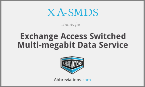 XA-SMDS - Exchange Access Switched Multi-megabit Data Service