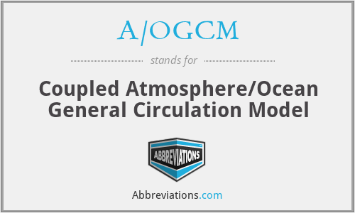 A/OGCM - Coupled Atmosphere/Ocean General Circulation Model