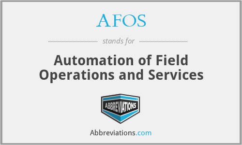 AFOS - Automation of Field Operations and Services