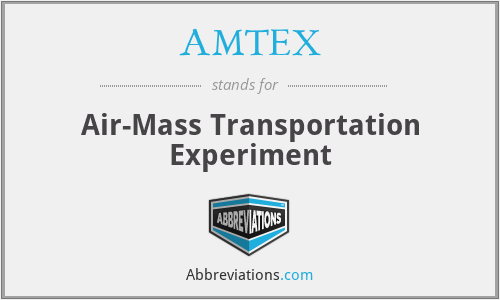 AMTEX - Air-Mass Transportation Experiment