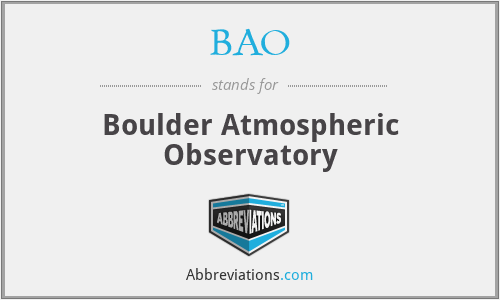 BAO - Boulder Atmospheric Observatory
