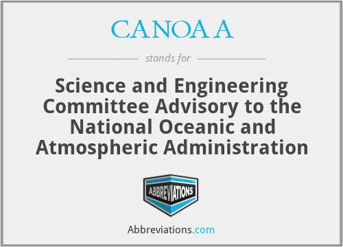 CANOAA - Science and Engineering Committee Advisory to the National Oceanic and Atmospheric Administration