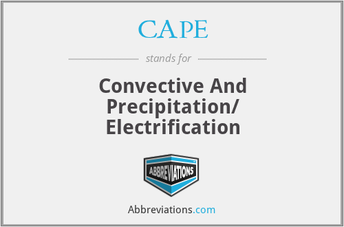 CAPE - Convective And Precipitation/ Electrification