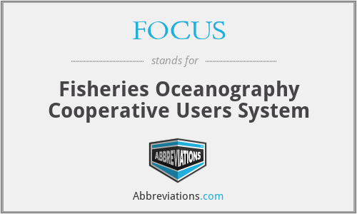 FOCUS - Fisheries Oceanography Cooperative Users System