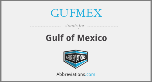 GUFMEX - Gulf of Mexico