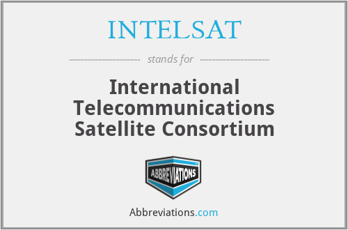 INTELSAT - International Telecommunications Satellite Consortium