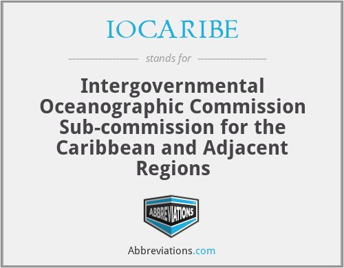IOCARIBE - Intergovernmental Oceanographic Commission Sub-commission for the Caribbean and Adjacent Regions