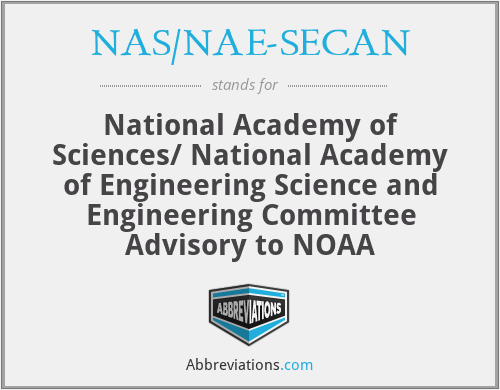 NAS/NAE-SECAN - National Academy of Sciences/ National Academy of Engineering Science and Engineering Committee Advisory to NOAA