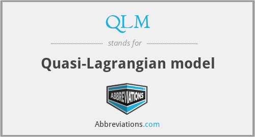 QLM - Quasi-Lagrangian model