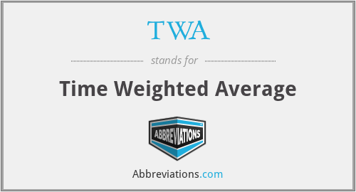 TWA - Time Weighted Average