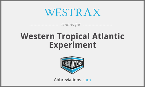 WESTRAX - Western Tropical Atlantic Experiment