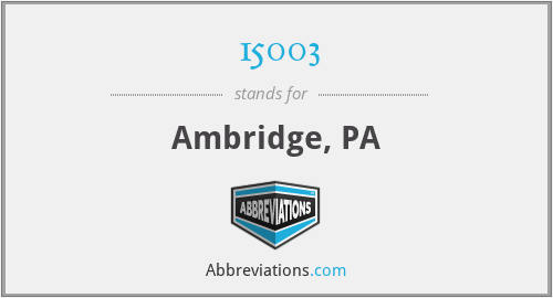 15003 - Ambridge, PA