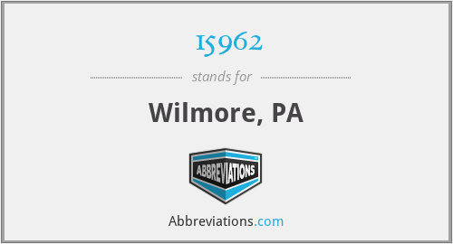 15962 - Wilmore, PA