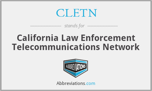 CLETN - California Law Enforcement Telecommunications Network