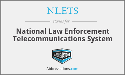 NLETS - National Law Enforcement Telecommunications System