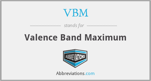 VBM - Valence Band Maximum