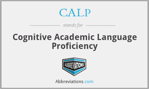 CALP - Cognitive Academic Language Proficiency