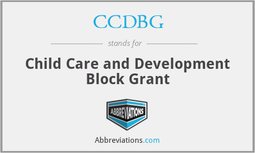 CCDBG - Child Care and Development Block Grant