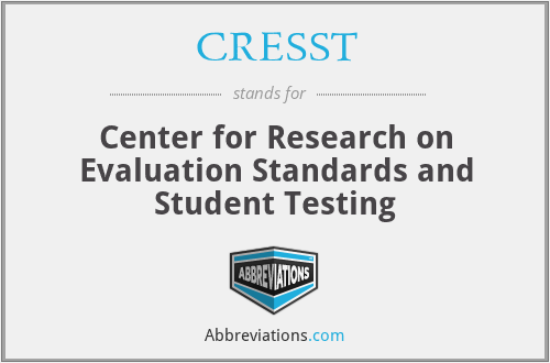 CRESST - Center for Research on Evaluation Standards and Student Testing