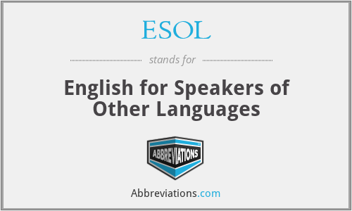ESOL - English for Speakers of Other Languages