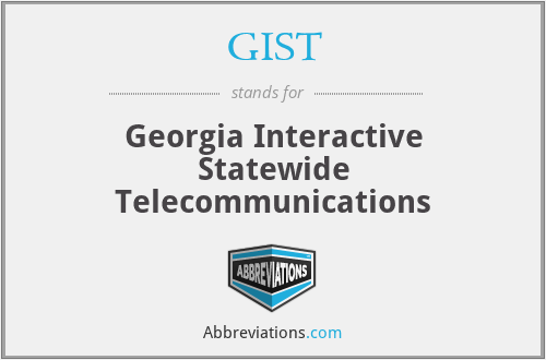 GIST - Georgia Interactive Statewide Telecommunications