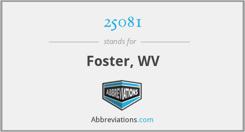25081 - Foster, WV