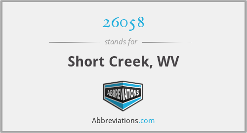26058 - Short Creek, WV
