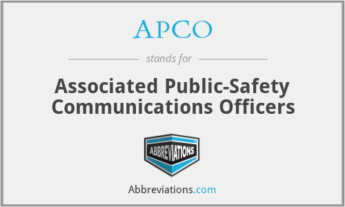 APCO - Associated Public-Safety Communications Officers