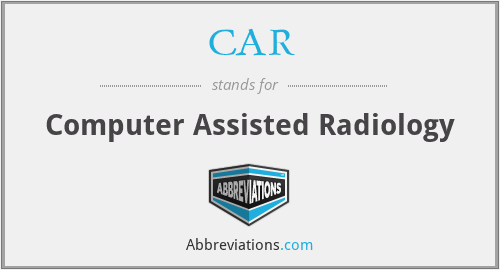 CAR - Computer Assisted Radiology