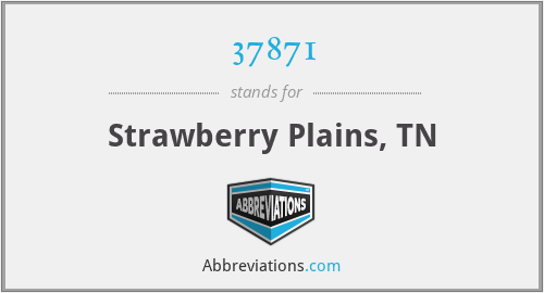 37871 - Strawberry Plains, TN