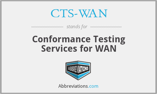 CTS-WAN - Conformance Testing Services for WAN