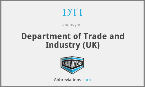 DTI - Department of Trade and Industry (UK)