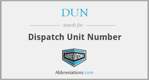 DUN - Dispatch Unit Number