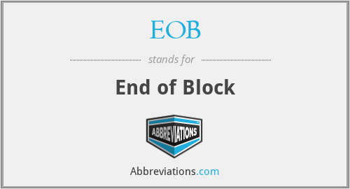 EOB - End of Block