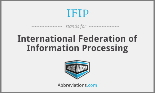 IFIP - International Federation of Information Processing