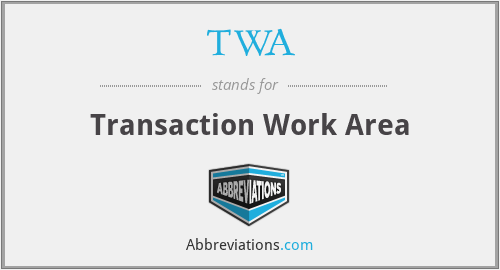TWA - Transaction Work Area