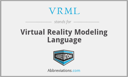 VRML - Virtual Reality Modeling Language