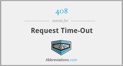 408 - Request Time-Out