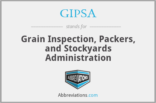 GIPSA - Grain Inspection, Packers, and Stockyards Administration
