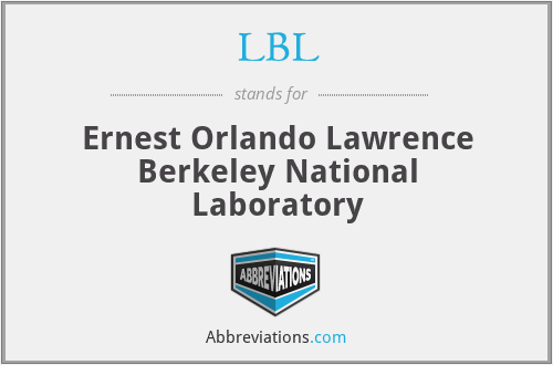 LBL - Ernest Orlando Lawrence Berkeley National Laboratory
