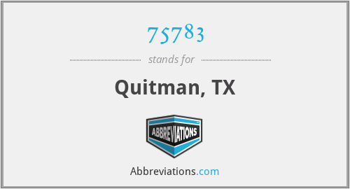 75783 - Quitman, TX