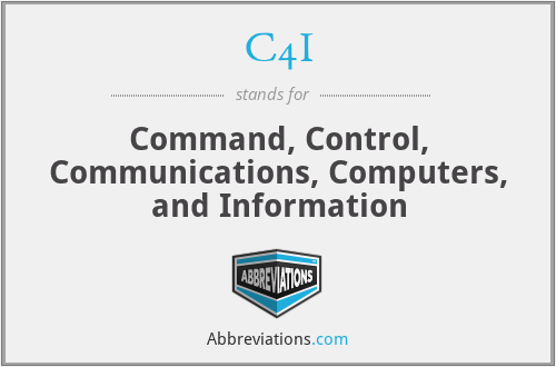 C4I - Command, Control, Communications, Computers, and Information