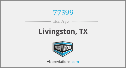 77399 - Livingston, TX