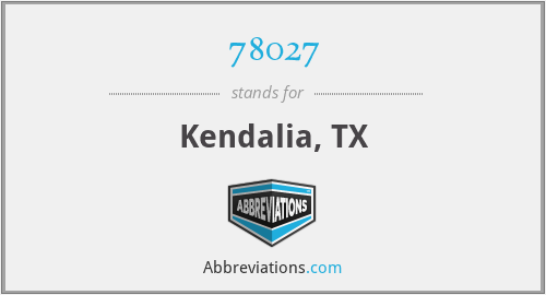 78027 - Kendalia, TX